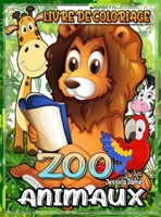 ZOO Animaux Livre de coloriage: Pages � Colorier du Livre du Zoo, Animaux - Livre de Coloriage des Parcs Nationaux - Livre de Coloriage Aquarelle pour Enfants - Livre de Coloriage des Animaux - Livre  2876339455 Book Cover