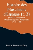 Histoire des Musulmans d'Espagne (t. 3); jusqu'à la conquête de l'Andalouisie par les Almoravides (711-1100) (French Edition) 9357919910 Book Cover