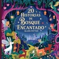 20 Historias de Bosque Encantado (Cuentos Para Dormir Para Niños de 3 A 8 Años Serie 2) (Spanish Edition) B0DPD3SR88 Book Cover