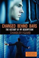 Changed Behind Bars: The History of My Redemption 0982492405 Book Cover