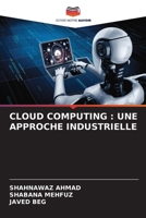 CLOUD COMPUTING : UNE APPROCHE INDUSTRIELLE 6206185419 Book Cover