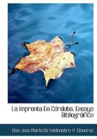 La Imprenta En Córdoba. Ensayo Bibliográfico 1140581082 Book Cover