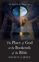 The Place of God at the Bookends of the Bible 1666758205 Book Cover