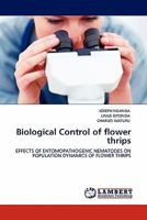 Biological Control of flower thrips: EFFECTS OF ENTOMOPATHOGENIC NEMATODES ON POPULATION DYNAMICS OF FLOWER THRIPS 3844392467 Book Cover