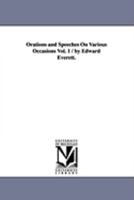 Orations and Speeches on Various Occasions 1275653278 Book Cover