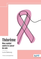 Théorème - Mon combat contre le cancer du sein (French Edition) B0DHRDYX9P Book Cover