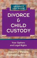 Divorce & Child Custody: Your Options and Legal Rights (Layman's Law Guide) 0791044394 Book Cover
