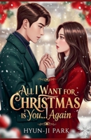 All I Want for Christmas is You... Again B0FRPTLSR8 Book Cover