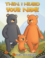 Then, I Heard Your Name 103581594X Book Cover