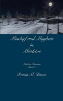 Mischief and Mayhem in Mistletoe 1989000525 Book Cover