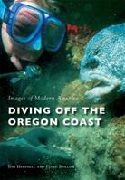 Diving Off the Oregon Coast 1467124087 Book Cover