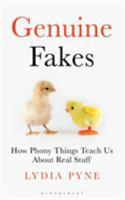 Genuine Fakes: How Phony Things Teach Us about Real Stuff 147296182X Book Cover
