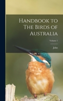 Handbook to The Birds of Australia; Volume 1 1016021941 Book Cover