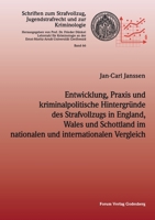 Entwicklung, Praxis und kriminalpolitische Hintergründe des Strafvollzugs in England, Wales und Schottland im nationalen und internationalen Vergleich (German Edition) 3942865890 Book Cover