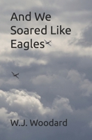 And We Soared Like Eagles B0FJ6Q81H1 Book Cover