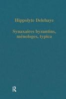 Synaxaires Byzantins, Menologes, Typica 0860780104 Book Cover
