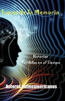 Luces de La Memoria: Historias Perdidas En El Tiempo 1537777572 Book Cover