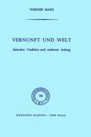 Vernunft Und Welt: Zwischen Tradition Und Anderem Anfang 9024750423 Book Cover