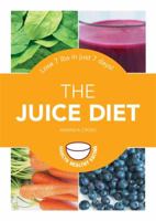 The Miracle Juice Diet: Lose 3kg (7lbs) in Just 7 Days! 0600617084 Book Cover