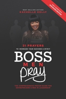 Boss Men Pray: 31 Prayer to Increase Your Success & Spirit: The Comprehensive Prayer Guide for Entrepreneurs & Men in Business (Bosses Pray Series) B0DW459TPP Book Cover