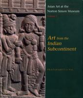 Asian Art at the Norton Simon Museum: Volume 1: Art from the Indian Subcontinent (Asian Art at the Norton Simon Museum, Volume 1) 0300099150 Book Cover