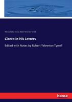 Cicero in His Letters 1430494794 Book Cover