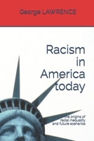 Racism in America today: the origins of racial inequality and future scenarios 1801099073 Book Cover