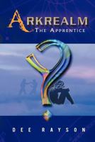 Arkrealm: The Apprentice 1452505322 Book Cover