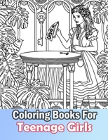 Coloring Books For Teenage Girls: Gorgeous Hair Style, Cool, Cute Designs, Coloring Book For Girls, Kids, Teen Girls, Older Girls, Tweens, Teenagers, Girls of All Ages & Adults B08R8ZD8L2 Book Cover