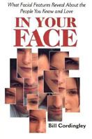 In Your Face : What Facial Features Reveal About the People You Know and Love 0882822012 Book Cover