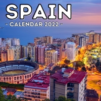 Spain Calendar 2022: 16-Month Calendar, Cute Gift Idea For Spain Lovers Women & Men B098JKK2VB Book Cover