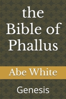 the Bible of Phallus: Genesis (Faith of Phallus) B0DY7T1VG3 Book Cover