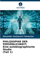 Philosophie Der Persönlichkeit: Eine autobiographische Studie (Teil 1) (German Edition) 6207006844 Book Cover