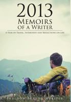 2013: Memoirs of a Writer - A Year of Travel, Interviews and Reflections on Life 168289715X Book Cover