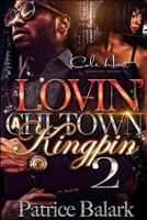 Lovin' A Chi-Town Kingpin 2 1986701786 Book Cover