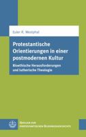 Protestantische Orientierungen in Einer Postmodernen Kultur: Bioethische Herausforderungen Und Lutherische Theologie 3374041507 Book Cover