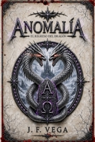 Anomalía, el regreso del dragón.: La tragedia de Drake y Laia (La herida) (Spanish Edition) B0HHRB27SG Book Cover