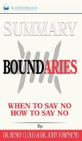 Summary of Boundaries: When To Say Yes, How to Say No by Henry Cloud and John Townsend 1690404574 Book Cover