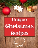 Unique Christmas Recipes: Over 100 Delicious and Important Christmas Recipes For You, Your Family And Your Friends 1803892854 Book Cover