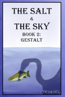The Salt & The Sky Book 2: Gestalt B0DM9996SR Book Cover
