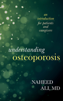 Understanding Osteoporosis: An Introduction for Patients and Caregivers 1538168146 Book Cover