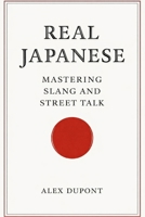 Real Japanese – Mastering Slang and Street Talk (Learning Japanese) B0FGCRR98Z Book Cover
