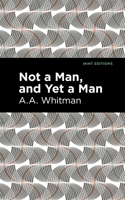 Not a Man and Yet a Man 1513282611 Book Cover