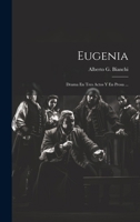 Eugenia: Drama En Tres Actos Y En Prosa ... 1019645156 Book Cover
