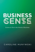 Business Cents/Sense : Evolve or Die in the World of Business 1984582224 Book Cover