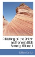 A History of the British and Foreign Bible Society; Volume II 1359692479 Book Cover