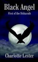 Black Angel: First of the Shikarath 1414063997 Book Cover