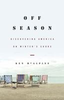 Off-Season: Discovering America on Winter's Shore 1400049733 Book Cover
