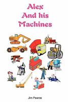 Alex and His Machines 1438265727 Book Cover