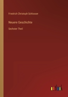Neuere Geschichte: Sechster Theil 3368025902 Book Cover